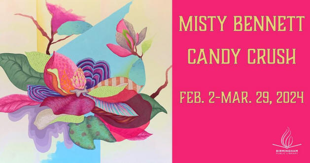 Misty Bennett Candy Crush Feb. 2-Mar. 29, 2024